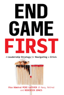 End Game First: A Leadership Strategy for Navigating a Crisis