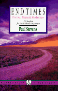 End Times: Practical Heavenly Mindedness