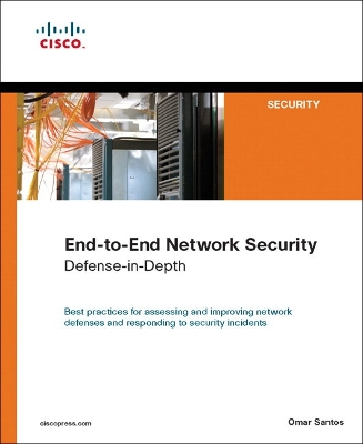 End-To-End Network Security: Defense-In-Depth - Santos, Omar