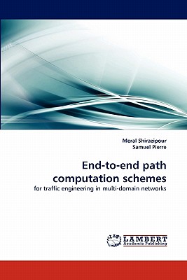 End-To-End Path Computation Schemes - Shirazipour, Meral, and Pierre, Samuel