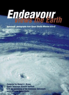 Endeavour Views the Earth - Brown, Robert A (Editor)
