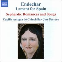 Endechar: Lament for Spain - Capilla Antigua de Chinchilla