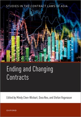 Ending and Changing Contracts - Chen-Wishart, Mindy (Editor), and Neo, Dora (Editor), and Vogenauer, Stefan (Editor)