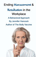 Ending Harassment & Retaliation in the Workplace