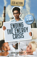 Ending the Energy Crisis: It's Time to Take Eco Action!