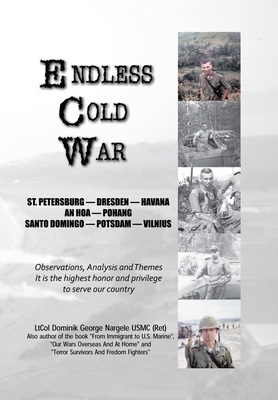 Endless Cold War - Nargele Usmc (Ret), Ltcol Dominik George