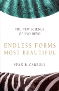 Endless Forms Most Beautiful: The New Science of Evo Devo