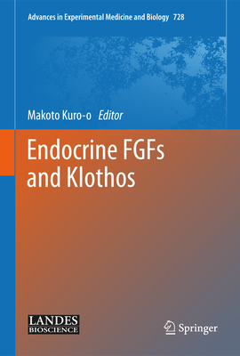 Endocrine Fgfs and Klothos - Kuro-O, Makoto (Editor)