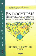 Endocytosis: Structural Components, Functions, and Pathways