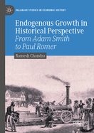 Endogenous Growth in Historical Perspective: From Adam Smith to Paul Romer