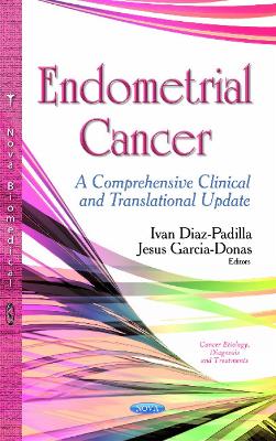 Endometrial Cancer: A Comprehensive Clinical and Translational Update - Diaz-Padilla, Ivan (Editor), and Garcia-Donas, Jesus (Editor)