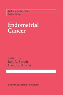 Endometrial Cancer - Surwit, Earl A (Editor), and Alberts, David (Editor)