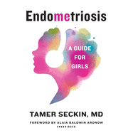 Endometriosis: A Guide for Girls