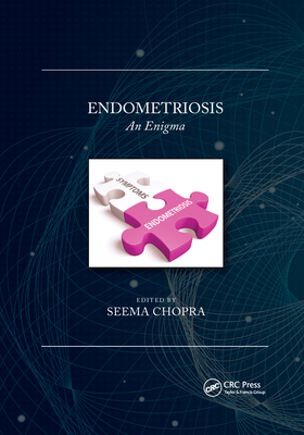 Endometriosis: An Enigma - Chopra, Seema (Editor)