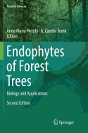 Endophytes of Forest Trees: Biology and Applications