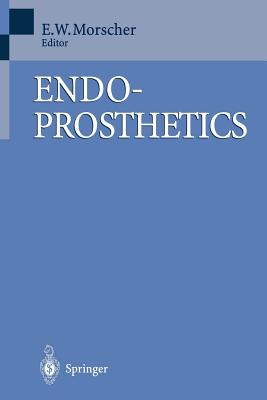 Endoprosthetics - Morscher, E (Editor), and M�ller, M E (Foreword by)