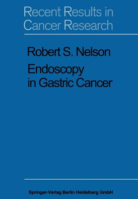 Endoscopy in Gastric Cancer - Nelson, R S
