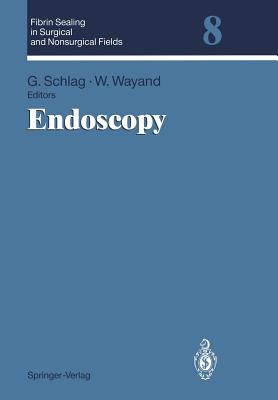 Endoscopy: Volume 8: Endoscopy - Schlag, G�nther (Editor), and Wayand, Wolfgang (Editor)