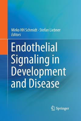 Endothelial Signaling in Development and Disease - Schmidt, Mirko Hh (Editor), and Liebner, Stefan (Editor)