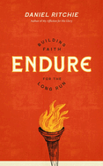 Endure: Building Faith for the Long Run