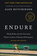 Endure: Mind, Body and the Curiously Elastic Limits of Human Performance