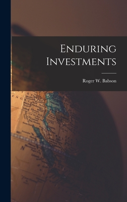 Enduring Investments - Babson, Roger W
