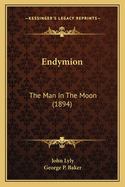Endymion: The Man in the Moon (1894)