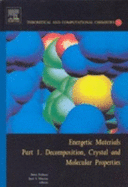 Energetic Materials: Part 1. Decomposition, Crystal and Molecular Properties