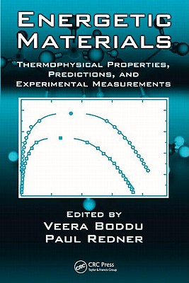 Energetic Materials: Thermophysical Properties, Predictions, and Experimental Measurements - Boddu, Veera (Editor), and Redner, Paul (Editor)