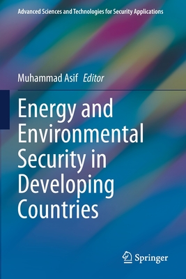 Energy and Environmental Security in Developing Countries - Asif, Muhammad (Editor)