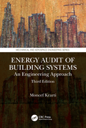 Energy Audit of Building Systems: An Engineering Approach, Third Edition