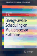 Energy-Aware Scheduling on Multiprocessor Platforms