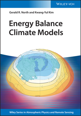 Energy Balance Climate Models - North, Gerald R., and Kim, Kwang-Yul
