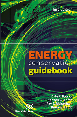 Energy Conservation Guidebook, Third Edition - Patrick, Dale R., and Fardo, Stephen W., and Richardson, Ray E.