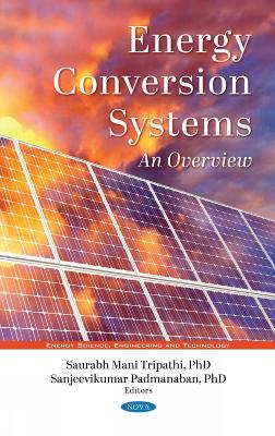 Energy Conversion Systems: An Overview - Tripathi, Saurabh Mani (Editor)