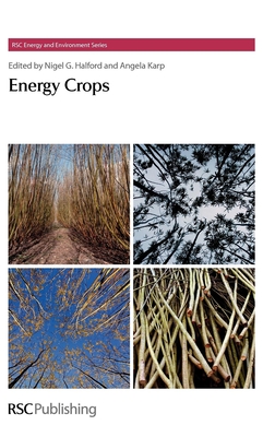 Energy Crops - Halford, Nigel G (Editor), and Karp, Angela (Editor)