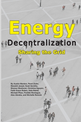 Energy Decentralization: Sharing The Grid - Mardon, Austin, and Lewin, Samantha (Cover design by), and Mardon, Catherine (Editor)