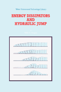Energy Dissipators and Hydraulic Jump