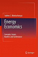 Energy Economics: Concepts, Issues, Markets and Governance
