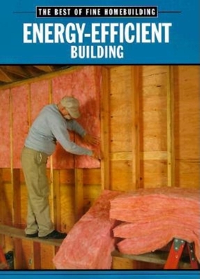 Energy-Efficient Building - Fine Homebuilding
