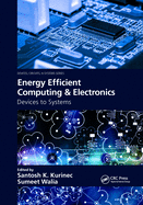 Energy Efficient Computing & Electronics: Devices to Systems
