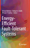 Energy-Efficient Fault-Tolerant Systems
