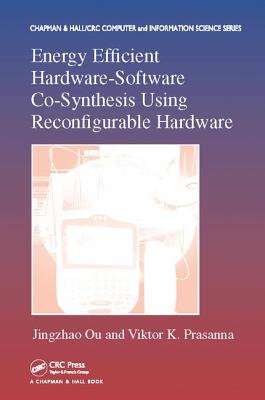 Energy Efficient Hardware-Software Co-Synthesis Using Reconfigurable Hardware - Ou, Jingzhao, and Prasanna, Viktor K.