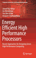 Energy Efficient High Performance Processors: Recent Approaches for Designing Green High Performance Computing