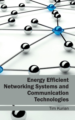 Energy Efficient Networking Systems and Communication Technologies - Kurian, Tim (Editor)