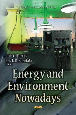 Energy & Environment Nowadays - Torres, Luis G (Editor), and Bandala, Erick R (Editor)