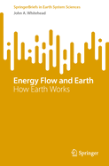 Energy Flow and Earth: How Earth Works