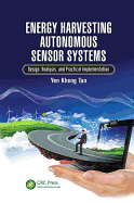 Energy Harvesting Autonomous Sensor Systems: Design, Analysis, and Practical Implementation