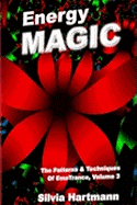 Energy Magic:: The Patterns and Techniques of EmoTrance