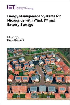 Energy Management Systems for Microgrids with Wind, Pv and Battery Storage - Bossoufi, Badre, Professor (Editor)